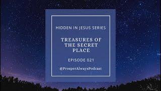 Prosper Always - Episode 21 - Treasure of the Secret Place