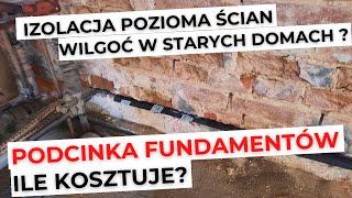 Izolacja pozioma starych fundamentów- podcinka ścian i wykonanie izolacji