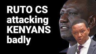 Listen to Ruto CS publicly  attacking kenyans for critisizing government