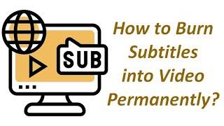 How to Hardcode/Burn Subtitles into a Video - the fastest and easiest way!