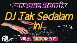 Dj Tak Sedalam Ini Arief Karaoke Remix Viral Tiktok 2021 ( Andaikan Rasa  Dihati Tak Sedalam Ini )
