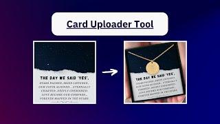 Card Uploader Tool - How To Sell Products With Your Custom Message Card