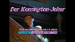 Der Joker von Kensington/ Krimihsp./ 378. CASARIOUS-Premiere/ J. Kemmer, G. Uhlen, P. Braun u. a.