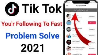 Tiktok You'r Following To Fast Problem Solve | You'r Following To Fast Problem | Tiktok Problem