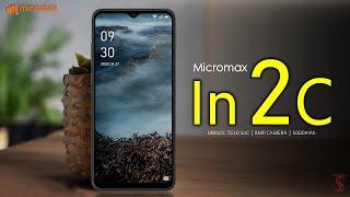 Micromax In 2c Price, Official Look, Design, Specifications, Camera, Features, and Sale Details