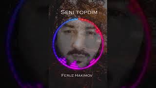 Feruz Hakimov - Seni topdim