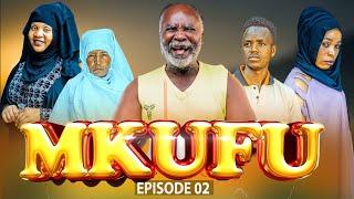 MKUFU EPISODE 2|Series Kiswahili from naipa films