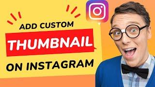 How to add thumbnail on Instagram video (Updated 2024 Method)