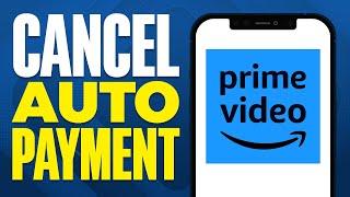 How To Cancel Auto Payment On Amazon Prime Video 2024