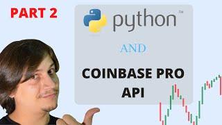 Part 2 - Algo-Trading With Coinbase Pro API and Python