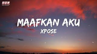 XPOSE - Maafkan Ku (Official Lyric Video | HD 4K)