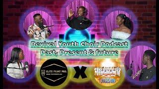 REVIVAL YOUTH CHOIR PODCAST PAST,PRESENT & FUTURE / LIVE PERFORMANCE