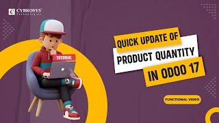 How to Update Product Quantity in Odoo 17 | Odoo 17 Features