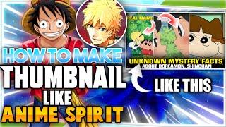 HOW TO MAKE THUMBNAIL LIKE ANIME SPIRIT . ||ZEGOROX||