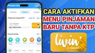 CARA MEMUNCULKAN PINJAMAN DI APK LIVIN MANDIRI | CARA PINJAM UANG DI APLIKASI LIVIN, TANPA KTP