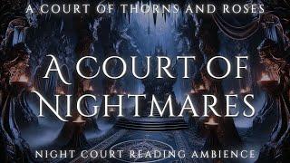 A Court of Nightmares | ACOTAR Night Court Reading Ambience