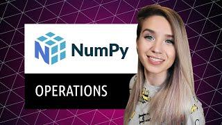 NumPy Operations - Ultimate Guide to Methods and Functions for Beginners!