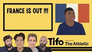 FRANCE ARE OUT !!! | Tifo Football Podcast