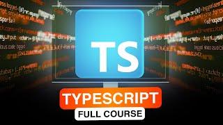 TypeScript Full Course - From Beginner to Advanced