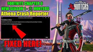 Athena Crash Reporter Fortnite Chapter 6 Season 1 - 鬼 HUNTERS Fix!