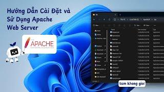 Hướng Dẫn Cài Đặt và Sử Dụng Apache Web Server Chi Tiết