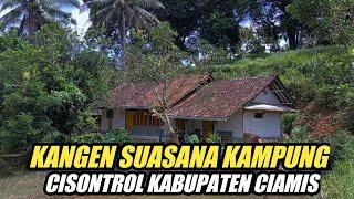 Suasana Pedesaan di Cisontrol  Kabupaten Ciamis, Bikin Betah