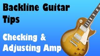 Backline Guitar Tips - Checking the Condition of your Amp and Adjusting its Tone