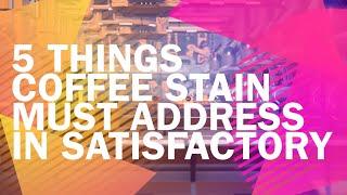 5 things #coffeestain should address in #satisfactory