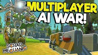 MULTIPLAYER AI ALIEN ROBOT WAR! - Scrap Mechanic Gameplay - Best Builds