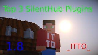 Top 3 SilentHub Plugins 1.8 [Deutsch/FullHD]/_ITTO_