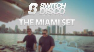 SWITCH DISCO - THE MIAMI SET (MELODIC, TECHNO, AFRO, PROGRESSIVE HOUSE)