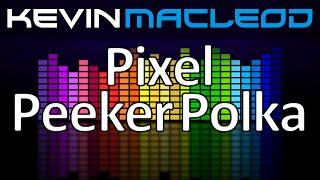 Kevin MacLeod: Pixel Peeker Polka - faster