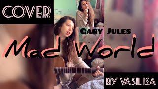 Mad World- Gary Jules COVER by Vasilisa Budarova.