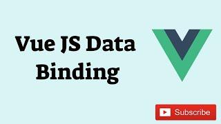 [ Part 06] Vue Js Data Binding | How To Bind The Data Using Binding Directives