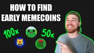 HOW TO FIND EARLY MEMECOINS WITH HUGE 100x POTENTIAL