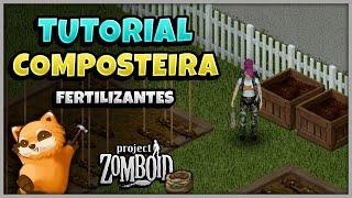 COMPOSTEIRA – Como Fazer Fertilizante em Project Zomboid