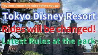 Tokyo Dinsey Resort | 2 rides will be changed soon! You must know new rules at the parks