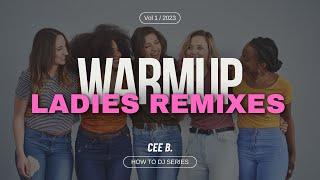 How To Become a DJ (Ladies Warmup Remix Tracks For A Club) - DJ Mix 2023 - DJ CEE B