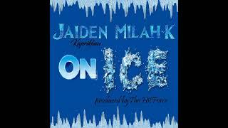 ON ICE - JAIDEN KAPRIKHAN FT. MILAH K