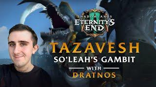 Tazavesh: So'leah's Gambit | Mythic Tips & Tricks ft. Dratnos