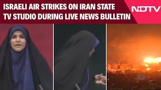 Iran TV Studio Attack | Israeli Air Strikes On Iran State TV Studio During Live News Bulletin