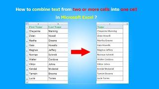 How to combine text from two or more cells into one cell in Microsoft Excel ?