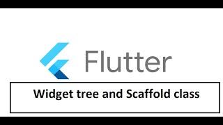 Flutter Widget Tree and Scaffold Class  02