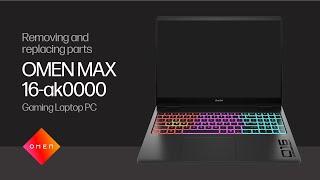 Removing & replacing parts | OMEN MAX 16-ak0000 Gaming Laptop PC | HP Computer Service | HP Support