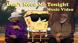 Spongebob  & The Hendersons - Don’t Need Me Tonight (Official Music Video)