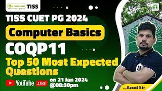 TISS CUET PG 2024 -  Computer Basics COQP 11 Top 50 Most Expected Questions