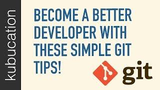 Git Etiquette: Make your coworkers happy, be ready for CD and grow as a developer!