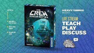 The Crew: Mission Deep Sea - 4p Teaching, Play-through, & Roundtable by Heavy Cardboard