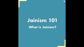 Jainism 101: What is Jainism?