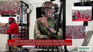 KYAGULANYI AKUNZE BA NNA KAWEMPE OKUYIIRA NALUKOOLA OBULULU